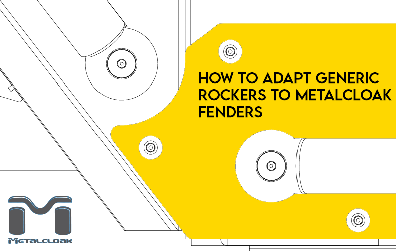 How to Adapt Generic Rockers to Metalcloak Fenders